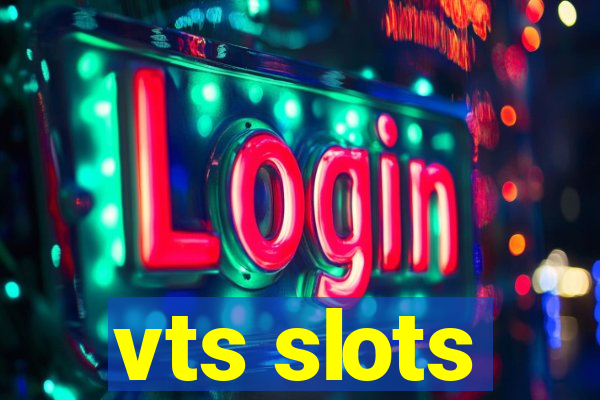 vts slots